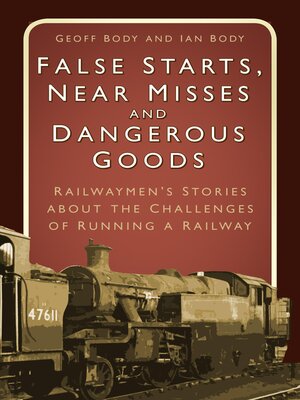 cover image of False Starts, Near Misses and Dangerous Goods